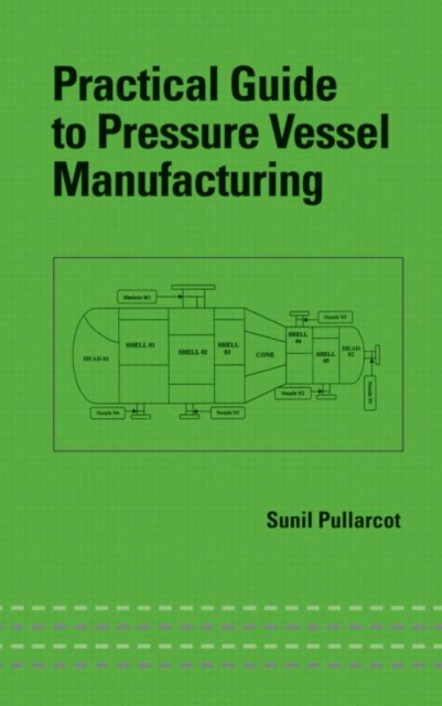 Practical Guide to Pressure Vessel Manufacturing, Hardback Book