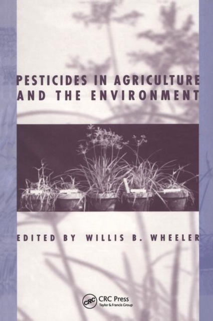 Pesticides in Agriculture and the Environment, Hardback Book