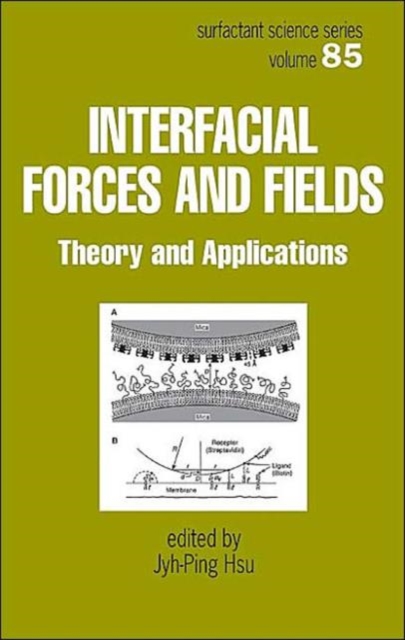Interfacial Forces and Fields : Theory and Applications, Hardback Book