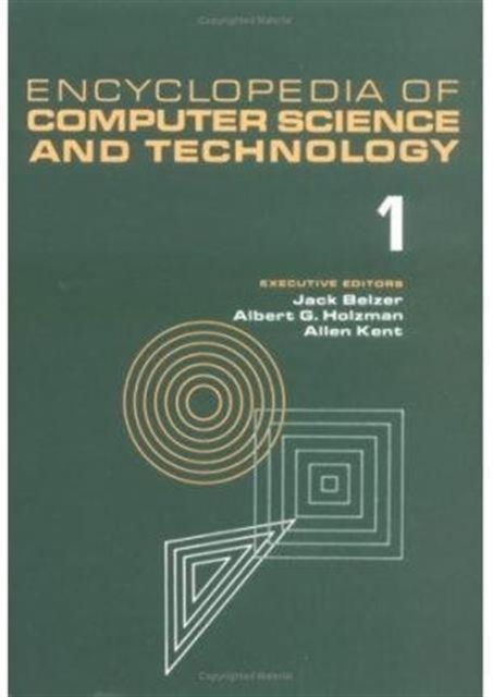 Encyclopedia of Computer Science and Technology : Volume 1 - Abstract Algebra to Amplifiers: Operational, Hardback Book