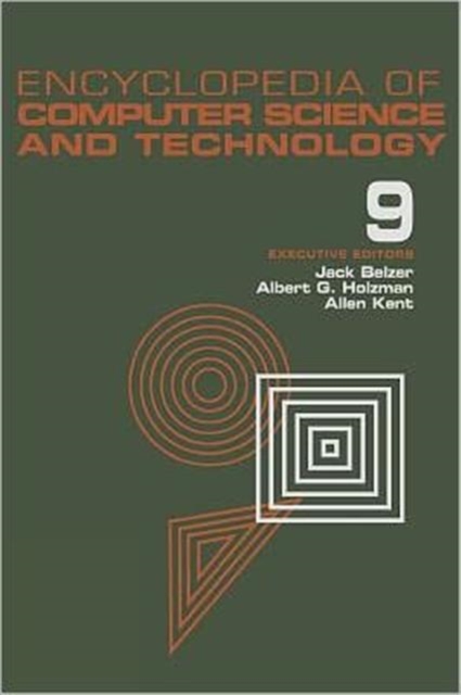 Encyclopedia of Computer Science and Technology : Volume 9 - Generative Epistemology of Problem Solving to Laplace and Geometric Transforms, Hardback Book