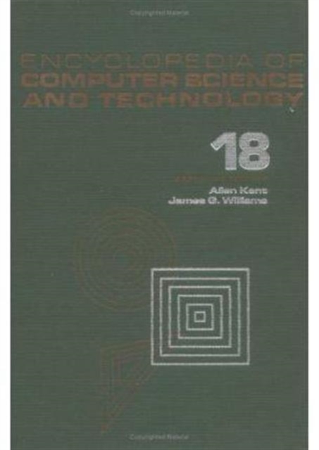 Encyclopedia of Computer Science and Technology : Volume 18 - Supplement 3: Computers in SPateflight: The NASA Experience, Hardback Book