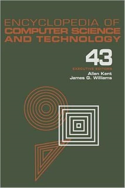 Encyclopedia of Computer Science and Technology, Volume 43, Hardback Book