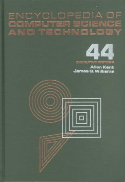 Encyclopedia of Computer Science and Technology, Volume 44, Hardback Book