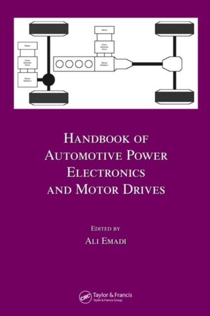 Handbook of Automotive Power Electronics and Motor Drives, Hardback Book
