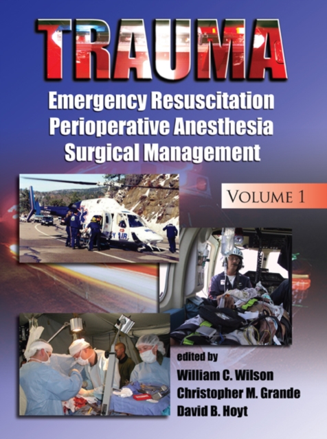Trauma : Emergency Resuscitation, Perioperative Anesthesia, Surgical Management, Volume I, Hardback Book
