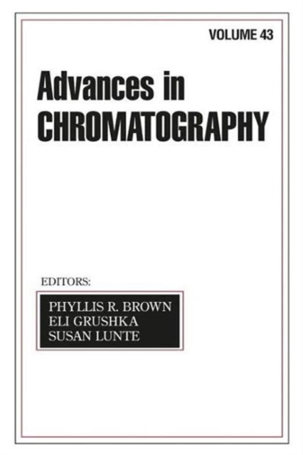 Advances In Chromatography : Volume 43, Hardback Book