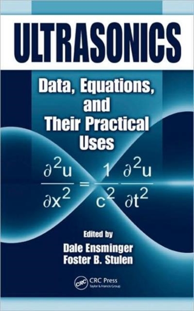 Ultrasonics : Data, Equations and Their Practical Uses, Hardback Book