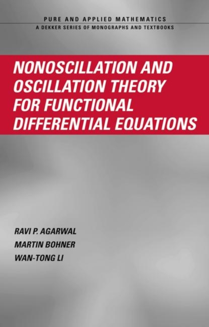 Nonoscillation and Oscillation Theory for Functional Differential Equations, Hardback Book