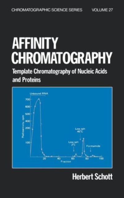 Affinity Chromatography : Template Chromatography of Nucleic Acids and Proteins, Hardback Book