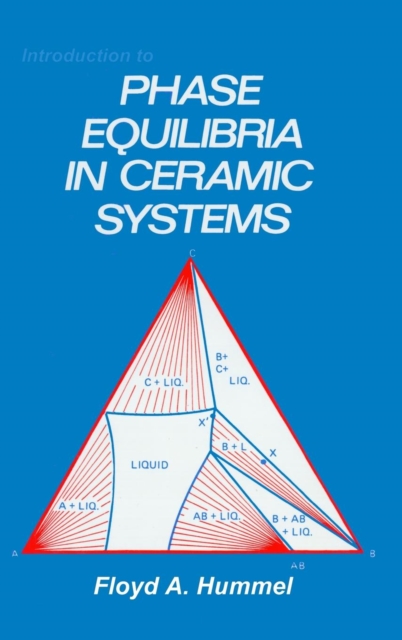 Introduction to Phase Equilibria in Ceramic Systems, Hardback Book
