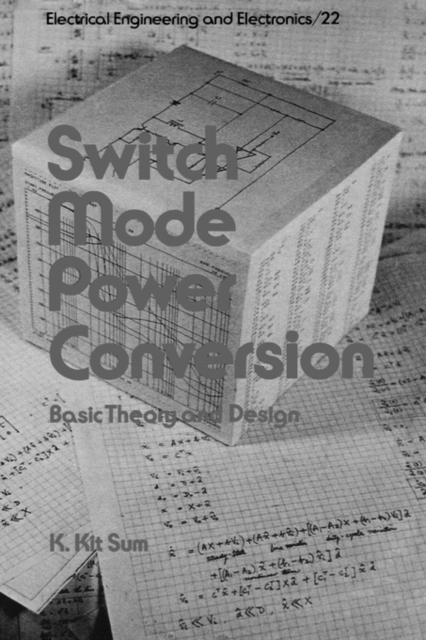 Switch Mode Power Conversion : Basic Theory and Design, Hardback Book