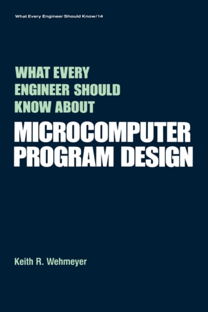 What Every Engineer Should Know about Microcomputer Software, Hardback Book