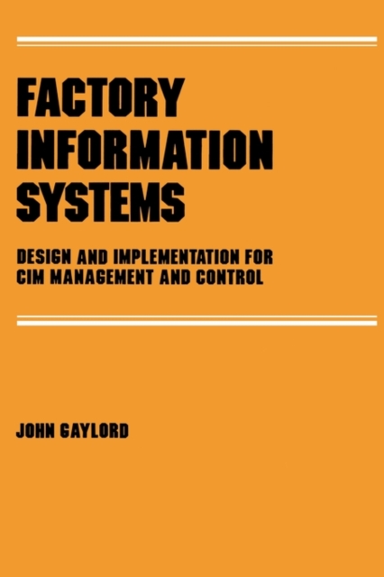 Factory Information Systems : Design and Implementation for Cim Management and Control, Hardback Book