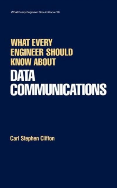 What Every Engineer Should Know about Data Communications, Hardback Book
