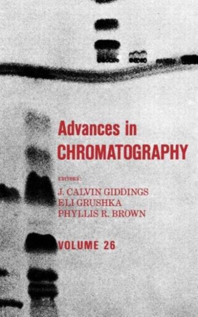 Advances in Chromatography : Volume 26, Hardback Book
