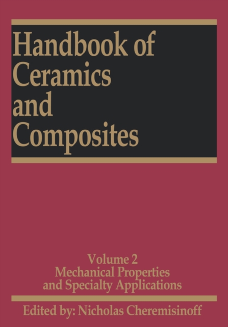 Handbook of Ceramics and Composites : Mechanical Properties and Specialty Applications, Hardback Book