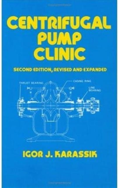 Centrifugal Pump Clinic, Revised and Expanded, Hardback Book