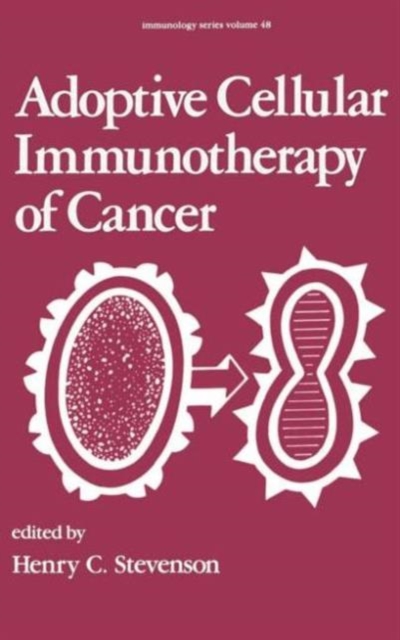 Adoptive Cellular Immunotherapy of Cancer, Hardback Book