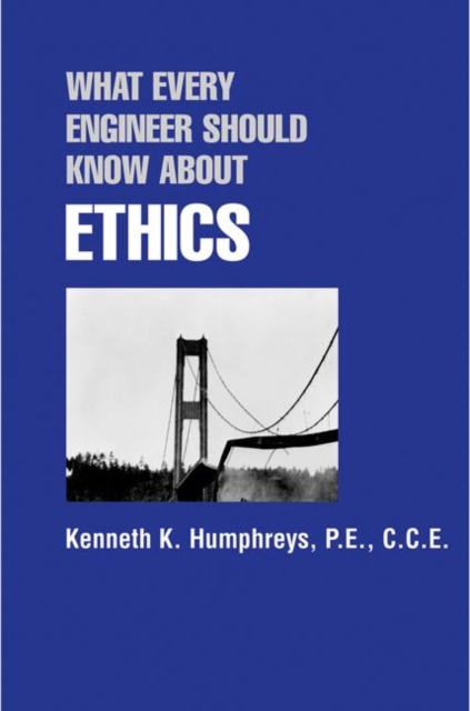 What Every Engineer Should Know about Ethics, Hardback Book