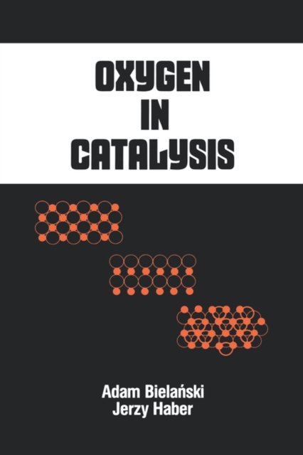 Oxygen in Catalysis, Hardback Book