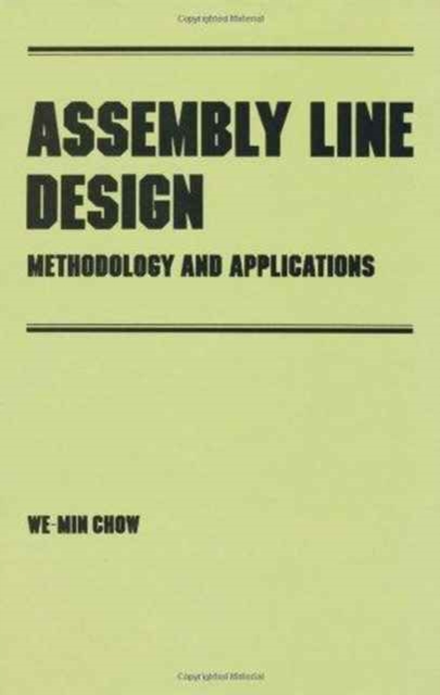 Assembly Line Design : Methodology and Applications, Hardback Book