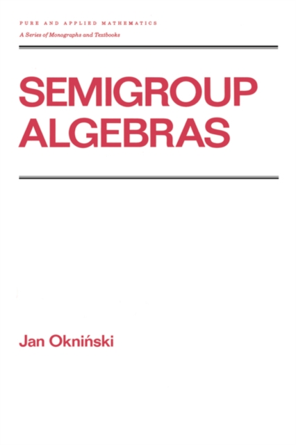 Semigroup Algebras, Hardback Book