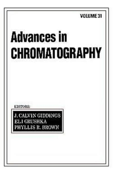Advances in Chromatography : Volume 31, Hardback Book