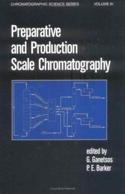 Preparative and Production Scale Chromatography, Hardback Book