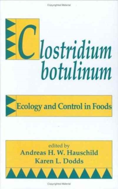 Clostridium botulinum : Ecology and Control in Foods, Hardback Book