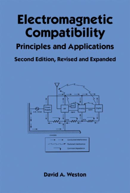 Electromagnetic Compatibility : Principles and Applications, Second Edition, Revised and Expanded, Hardback Book