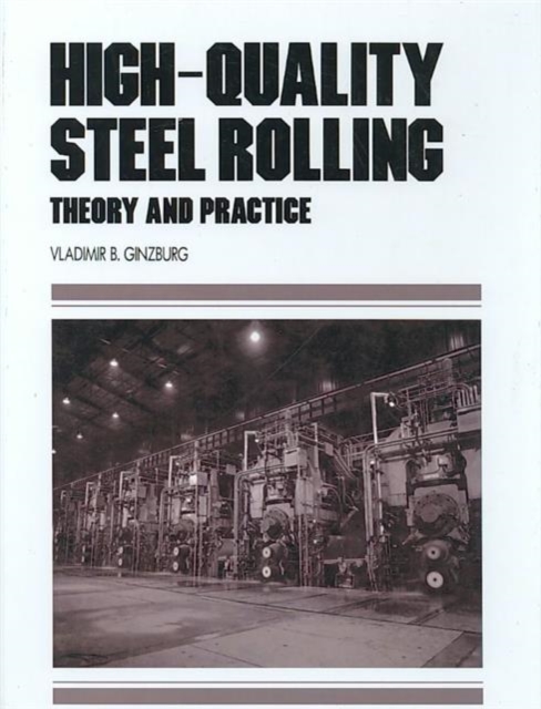 High-Quality Steel Rolling : Theory and Practice, Hardback Book
