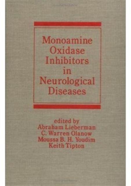 Monoamine Oxidase Inhibitors in Neurological Diseases, Hardback Book
