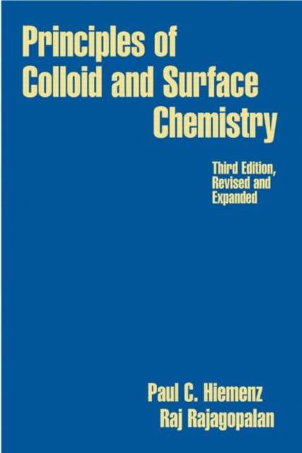 Principles of Colloid and Surface Chemistry, Revised and Expanded, Hardback Book
