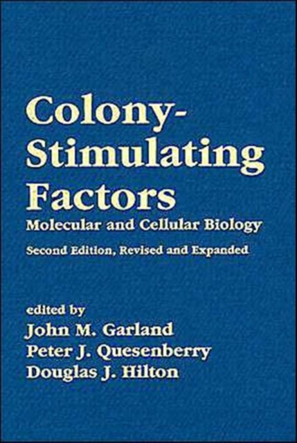 Colony-Stimulating Factors : Molecular & Cellular Biology, Second Edition,, Hardback Book