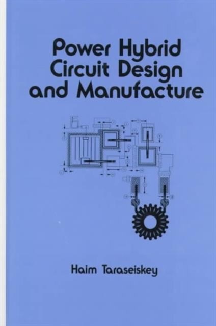 Power Hybrid Circuit Design & Manufacture, Hardback Book
