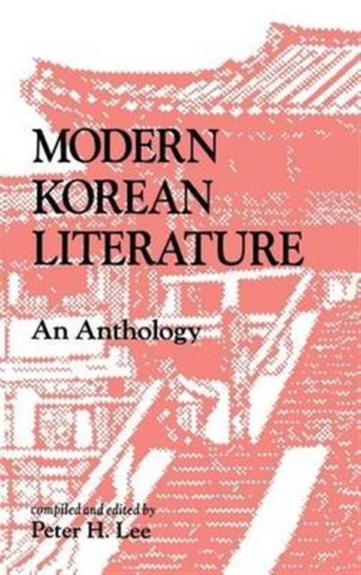 Modern Korean Literature : An Anthology, Hardback Book
