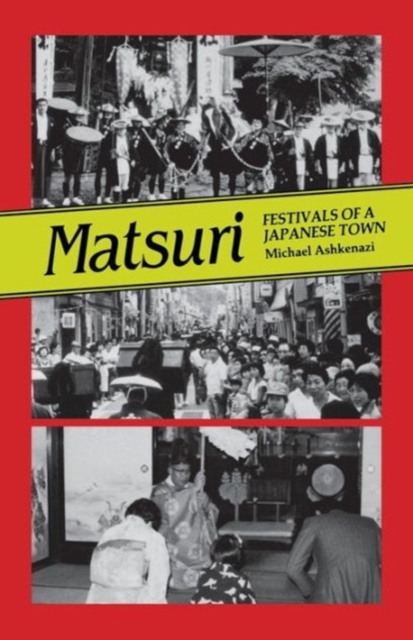 Matsuri : Festivals of a Japanese Town, Paperback / softback Book