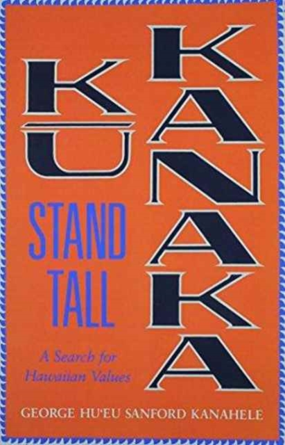 Ku Kanaka: Stand Tall : Stand Tall, Paperback / softback Book