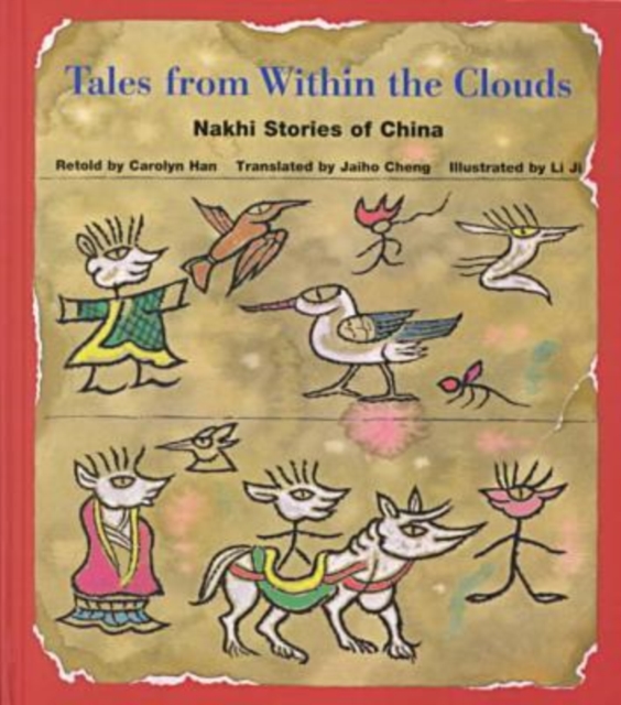 Tales from within the Clouds : Nakhi Stories of China, Hardback Book