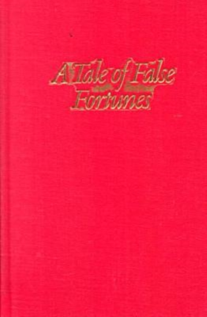 A Tale of False Fortunes, Hardback Book