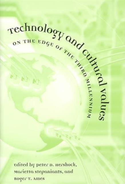 Technology and Cultural Values : On the Edge of the Third Millennium, Hardback Book