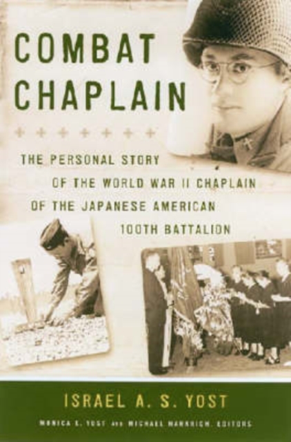 Combat Chaplain : The Personal Story of the WWII Chaplain of the Japanese American 100th Battalion, Hardback Book