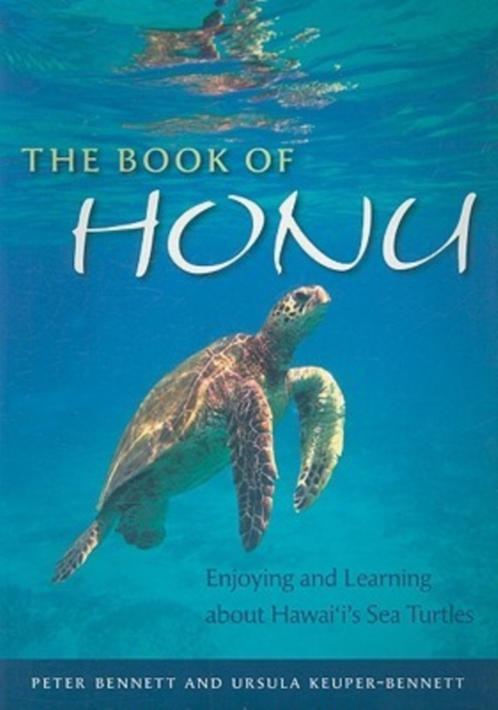 The Book of Honu : Enjoying and Learning About Hawai'i's Sea Turtles, Paperback / softback Book