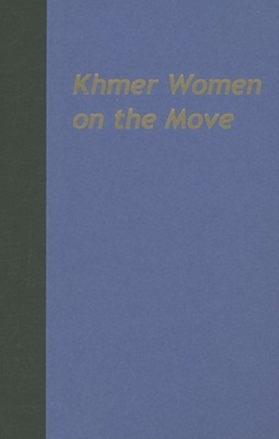 Khmer Women on the Move : Exploring Work and Life in Urban Cambodia, Hardback Book