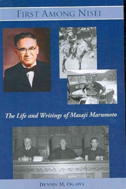 First Among Nisei : The Life and Writings of Masaji Marumoto, Paperback / softback Book