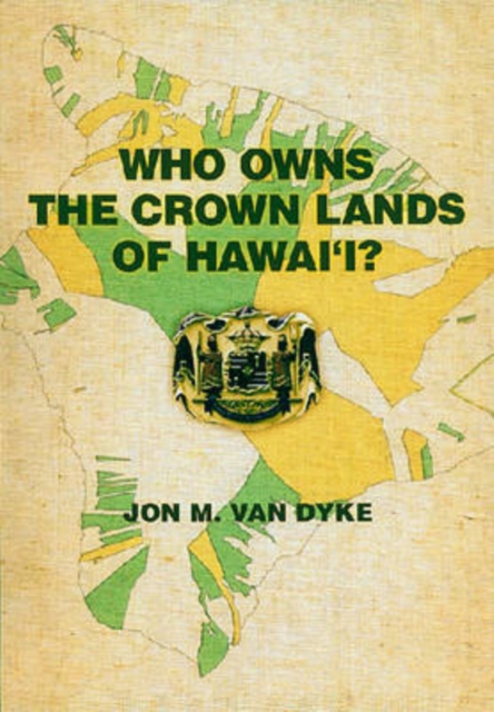 Who Owns the Crown Lands of Hawai'i?, Hardback Book