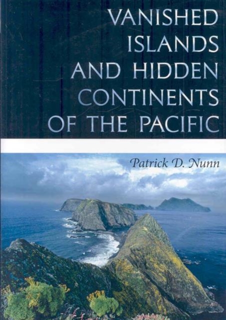 Vanished Islands and Hidden Continents of the Pacific, Hardback Book