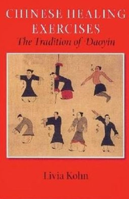 Chinese Healing Exercises : The Tradition of Daoyin, Hardback Book