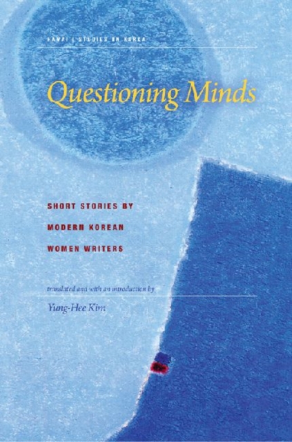 Questioning Minds : Short Stories by Modern Korean Women, Paperback / softback Book